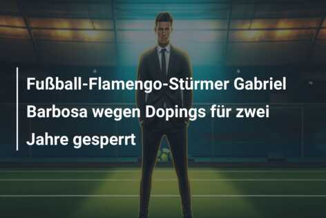 Fußball-Flamengo-Stürmer Gabriel Barbosa wegen Dopings für zwei Jahre gesperrt