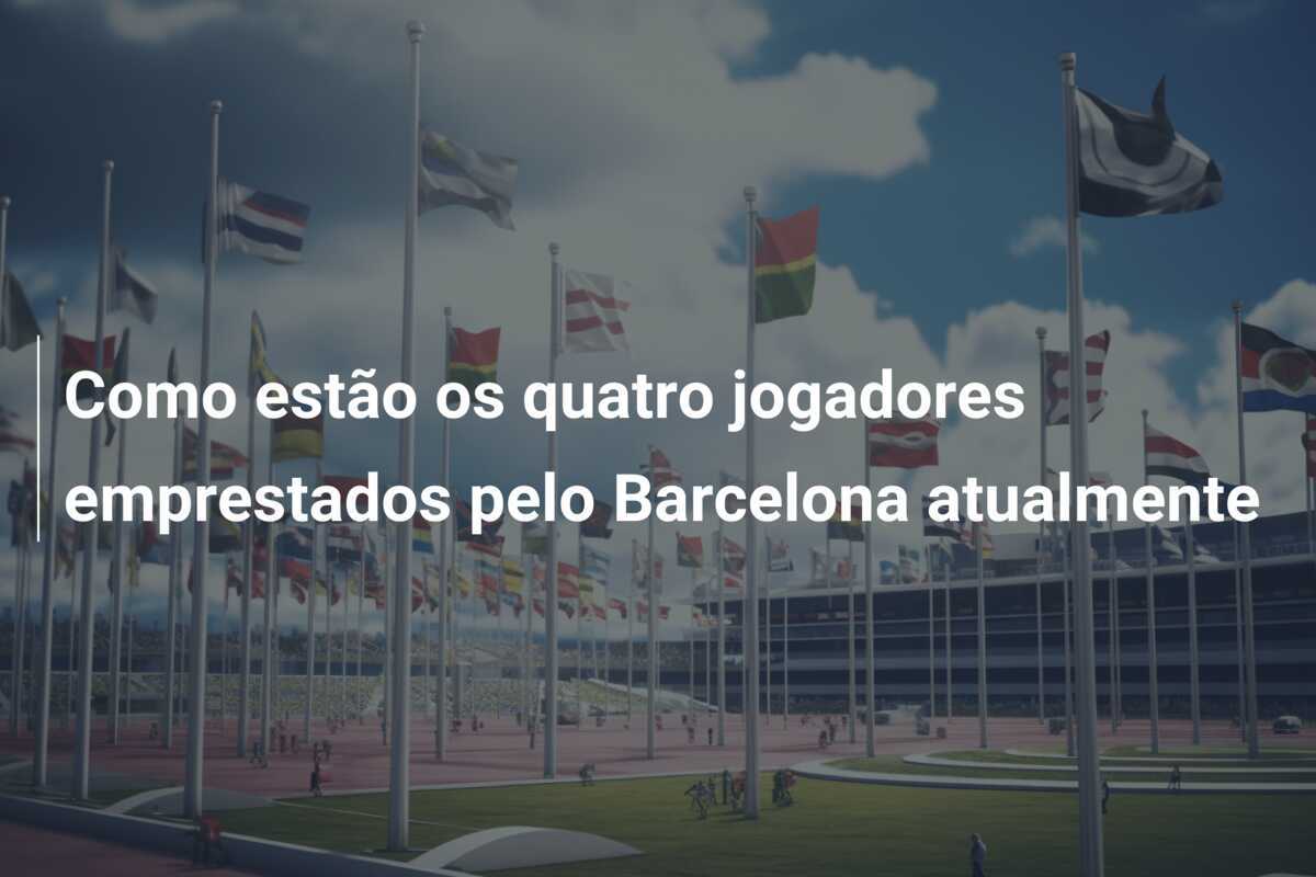 Como estão os quatro jogadores emprestados pelo Barcelona atualmente
