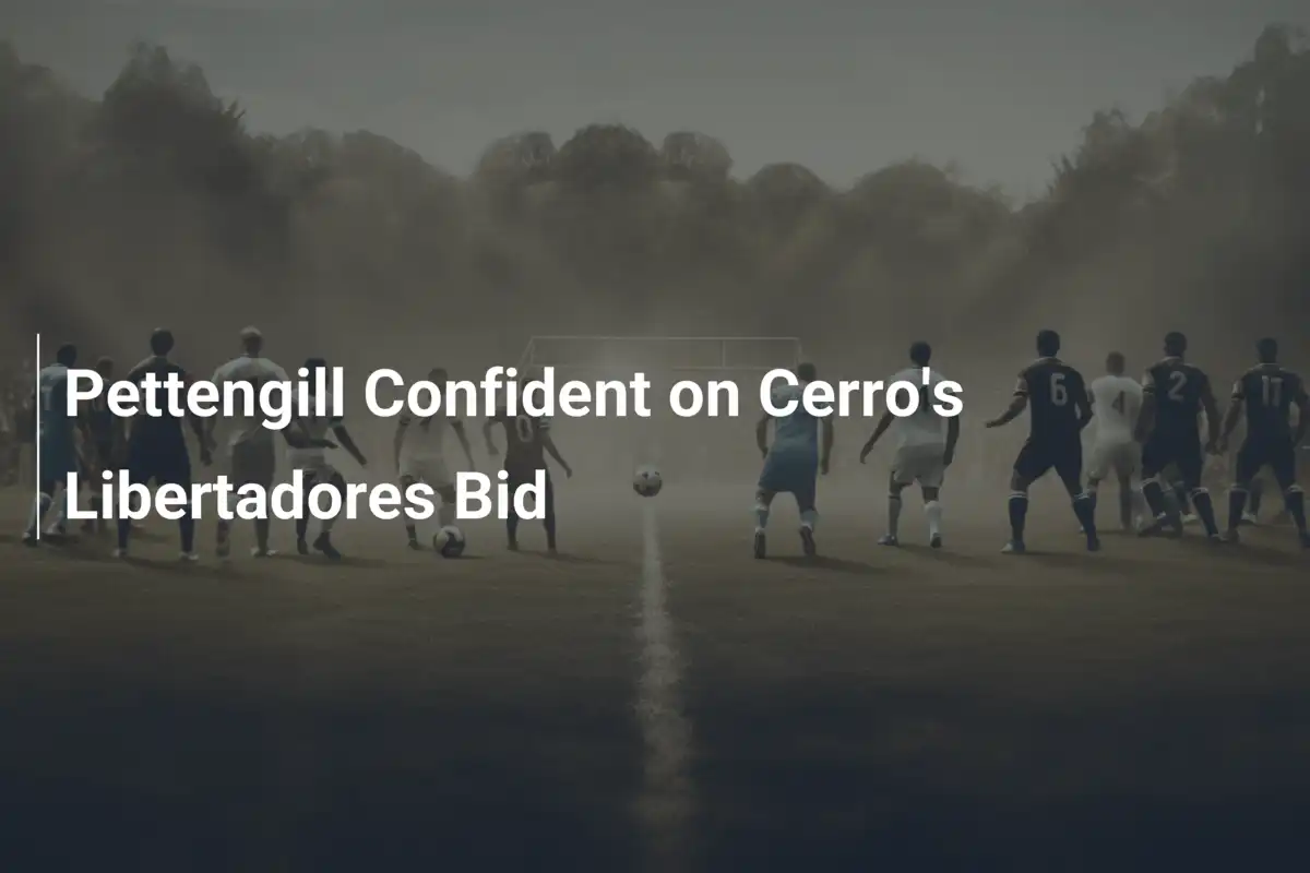 Pettengill Pełen Wiary w Kwalifikację Cerro do Libertadores