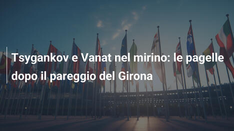 Tsygankov e Vanat nel mirino: le pagelle dopo il pareggio del Girona