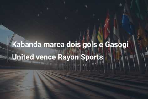 Kabanda marca dois gols e Gasogi United vence Rayon Sports
