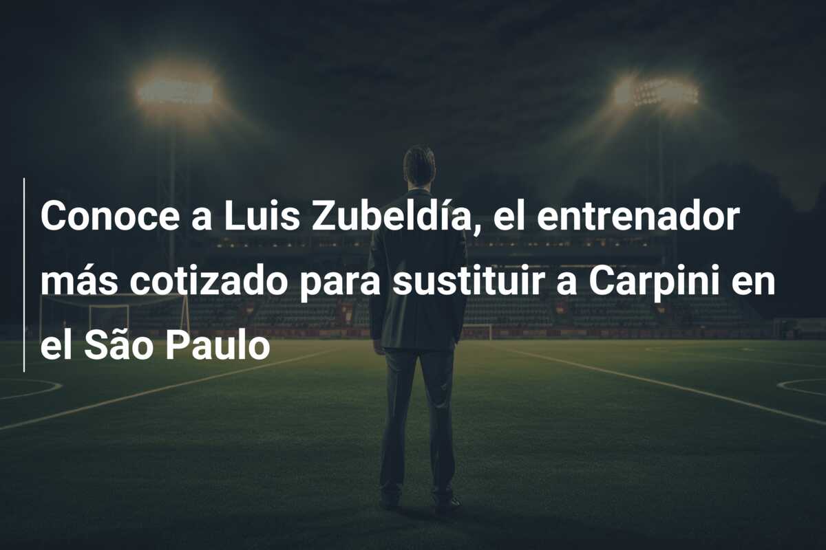 Conoce a Luis Zubeldía, el entrenador más cotizado para sustituir a Carpini en el São Paulo