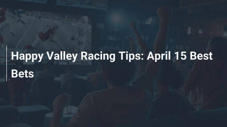 Consejos de Carreras en Happy Valley: Mejores Apuestas del 15 de Abril