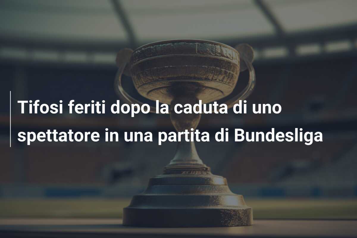Tifosi feriti dopo la caduta di uno spettatore in una partita di Bundesliga