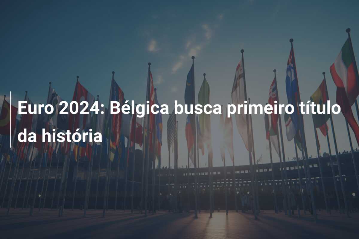 Euro 2024: Bélgica busca primeiro título da história