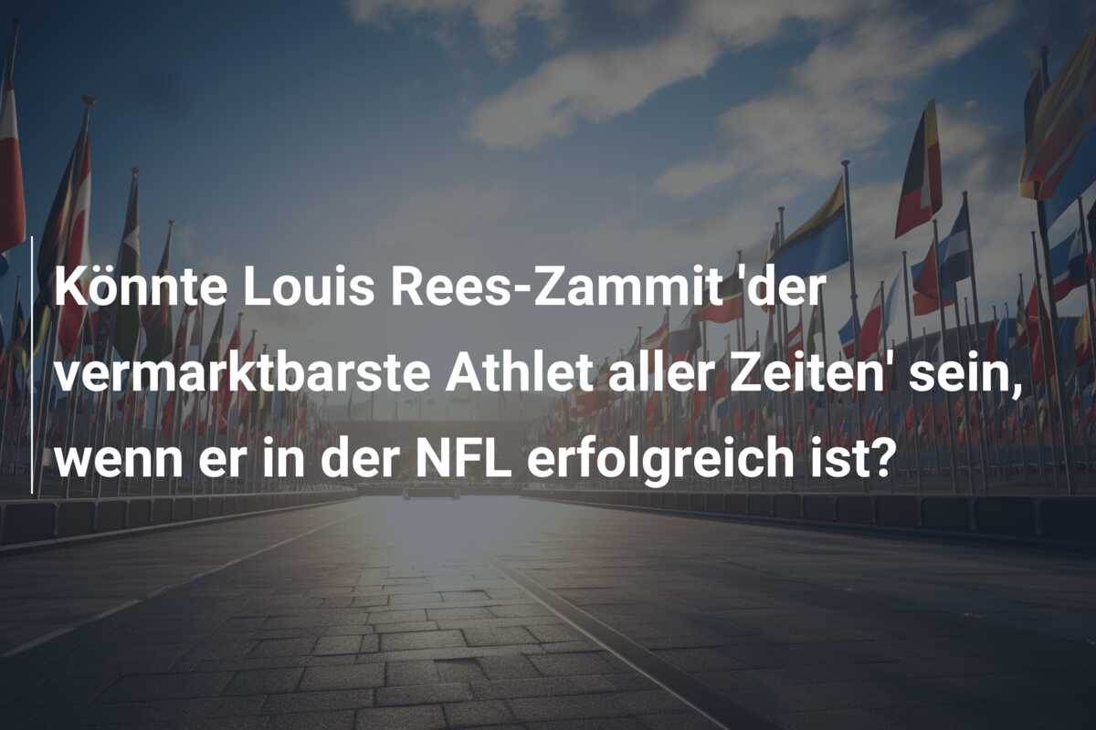 Könnte Louis Rees-Zammit ‘der vermarktbarste Athlet aller Zeiten’ sein, wenn er in der NFL erfolgreich ist?