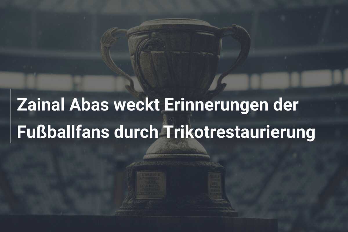 Zainal Abas weckt Erinnerungen der Fußballfans durch Trikotrestaurierung