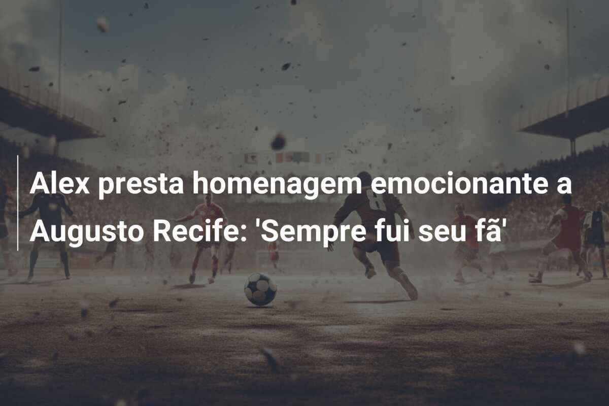Alex presta homenagem emocionante a Augusto Recife: 'Sempre fui seu fã'