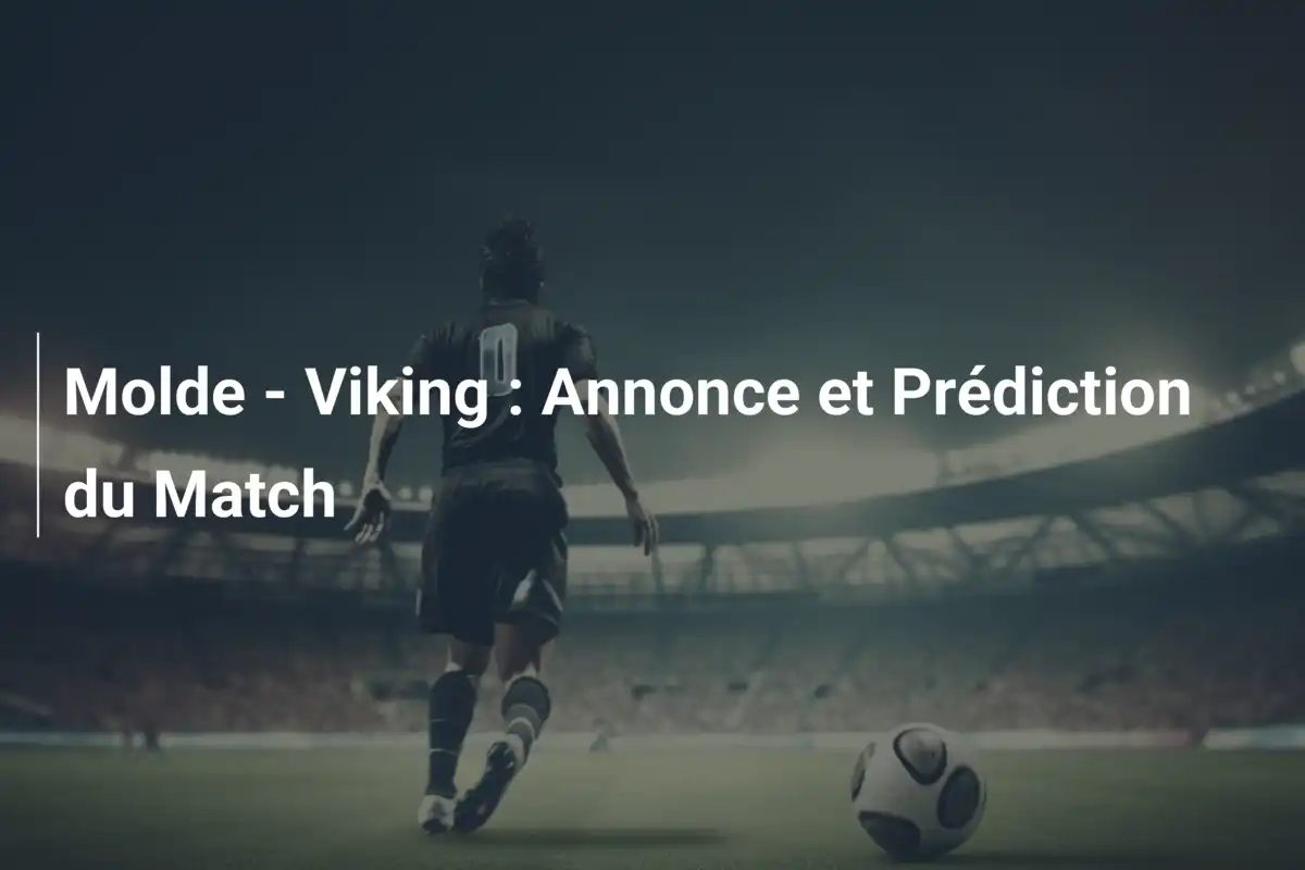 Molde - Viking : Annonce et Prédiction du Match