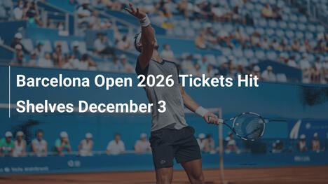 Barcelona Open 2026: Tickets ab 3. Dezember im Verkauf