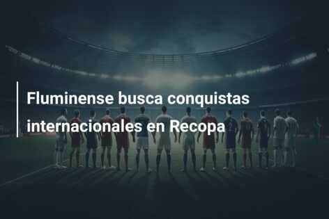 Fluminense busca conquistas internacionales en Recopa