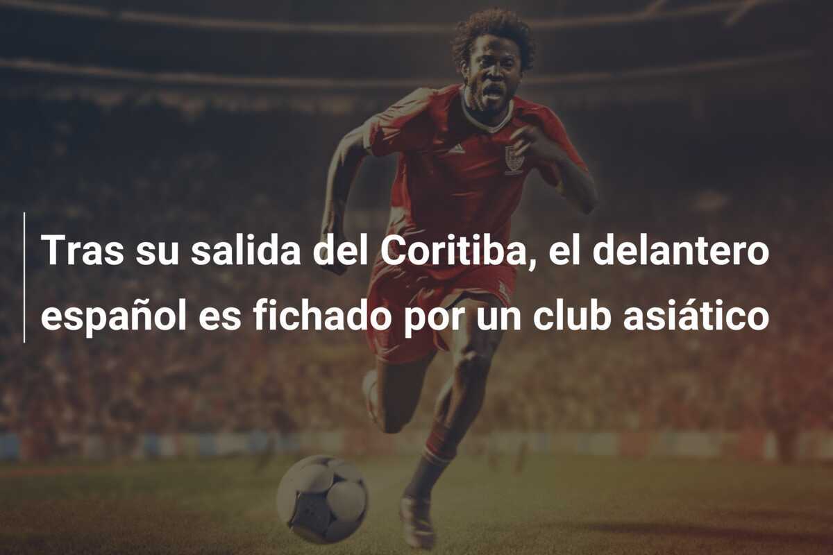 Tras su salida del Coritiba, el delantero español es fichado por un club asiático
