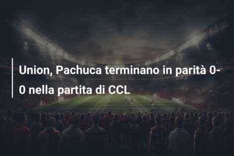 Union, Pachuca terminano in parità 0-0 nella partita di CCL