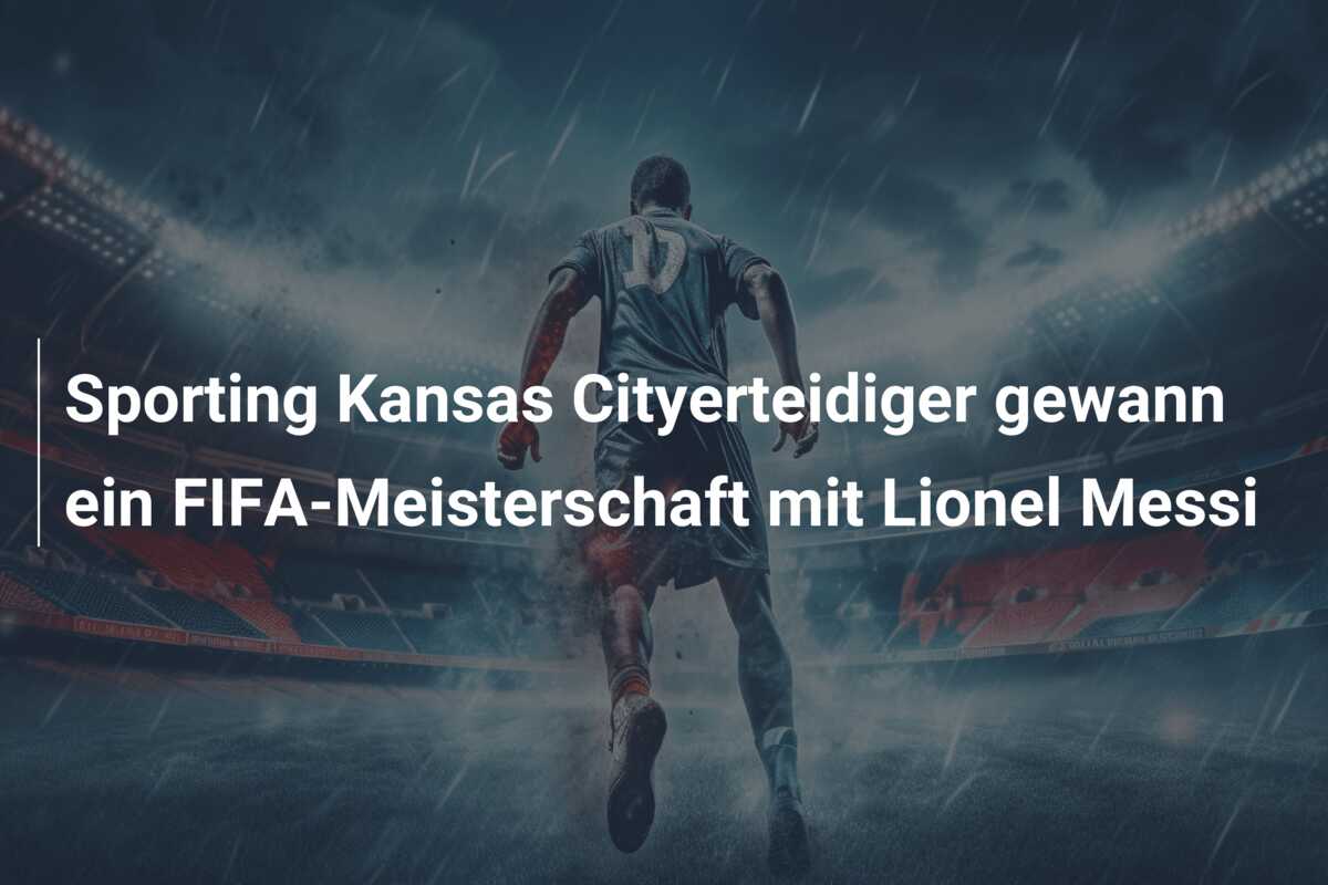 Sporting Kansas Cityerteidiger gewann ein FIFA-Meisterschaft mit Lionel Messi