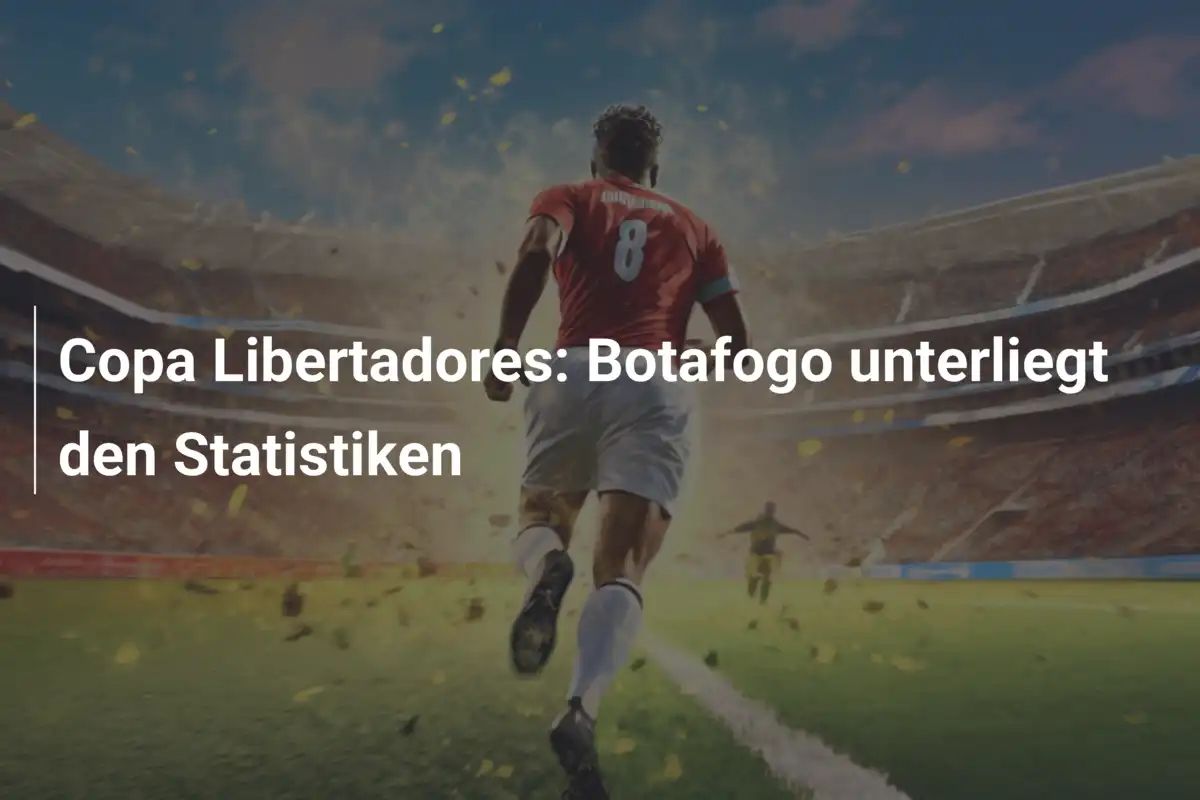 Copa Libertadores: Botafogo unterliegt den Statistiken