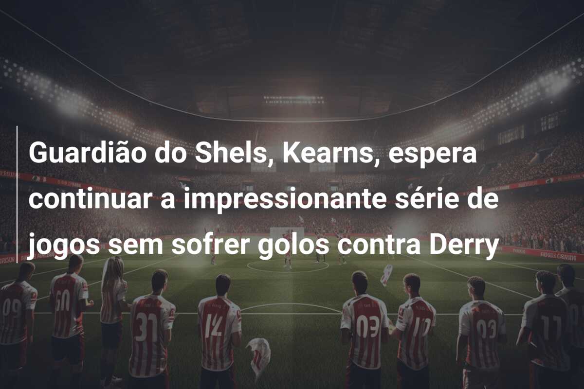 Guardião do Shels, Kearns, espera continuar a impressionante série de jogos sem sofrer golos contra Derry