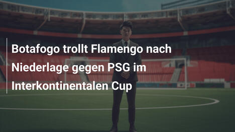Botafogo trollt Flamengo nach Niederlage gegen PSG im Interkontinentalen Cup