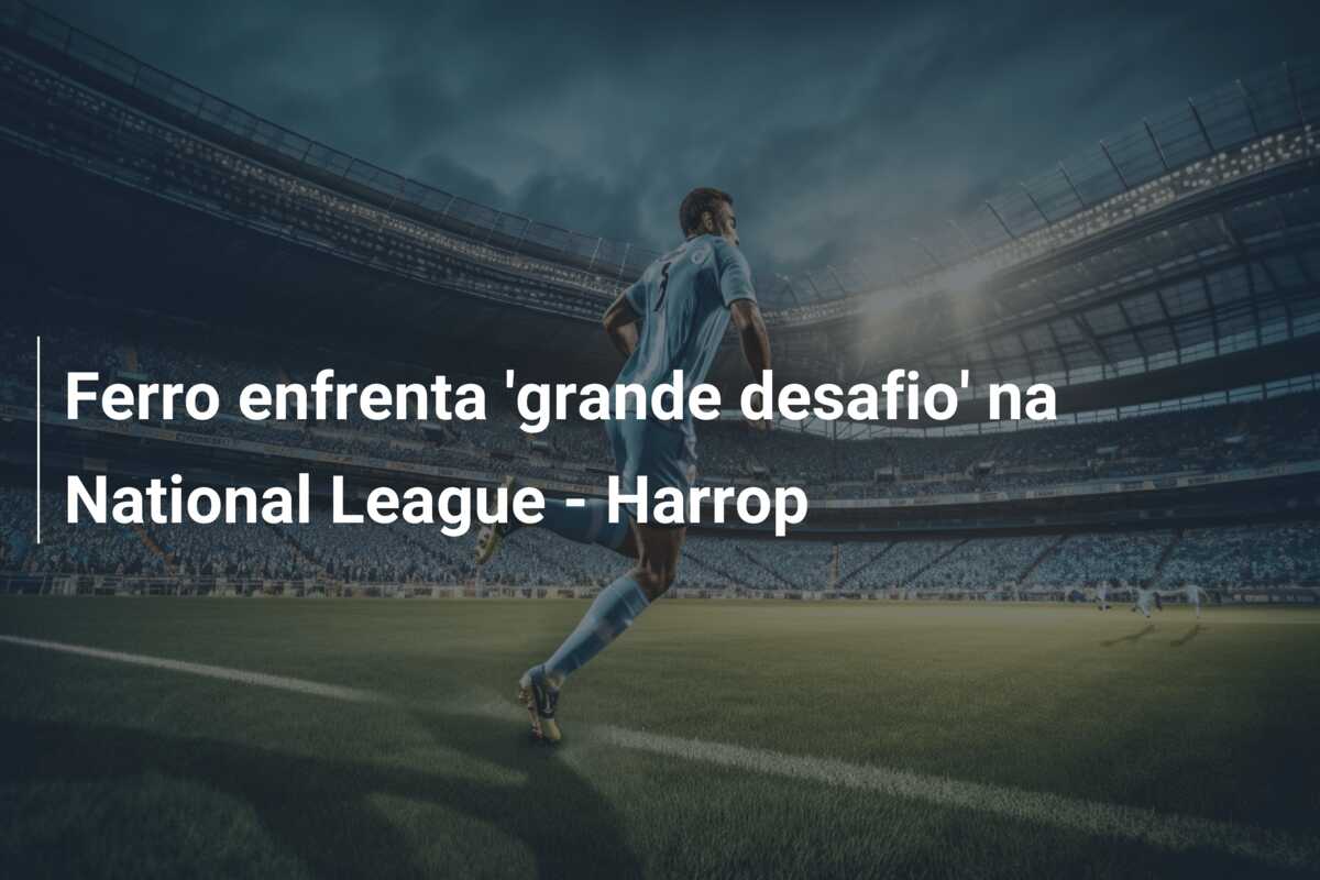 Ferro enfrenta ‘grande desafio’ na National League – Harrop