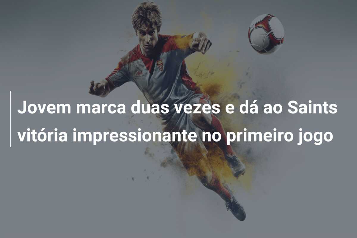 Jovem marca duas vezes e dá ao Saints vitória impressionante no primeiro jogo