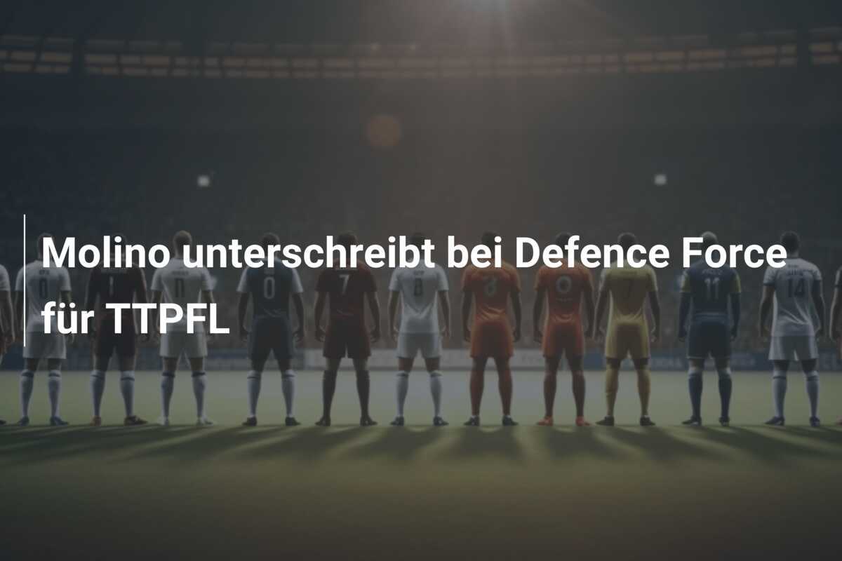 Molino unterschreibt bei Defence Force für TTPFL