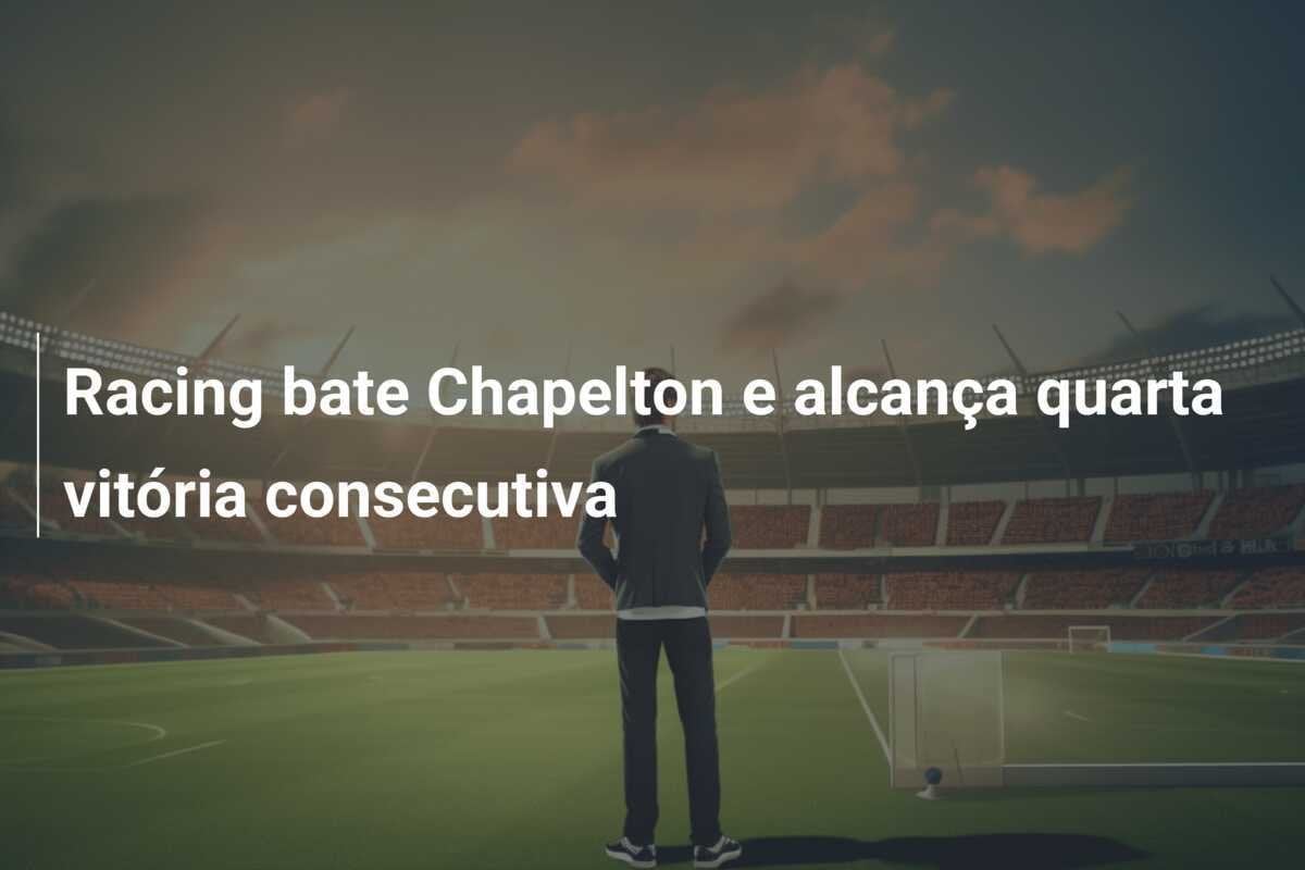 Racing bate Chapelton e alcança quarta vitória consecutiva