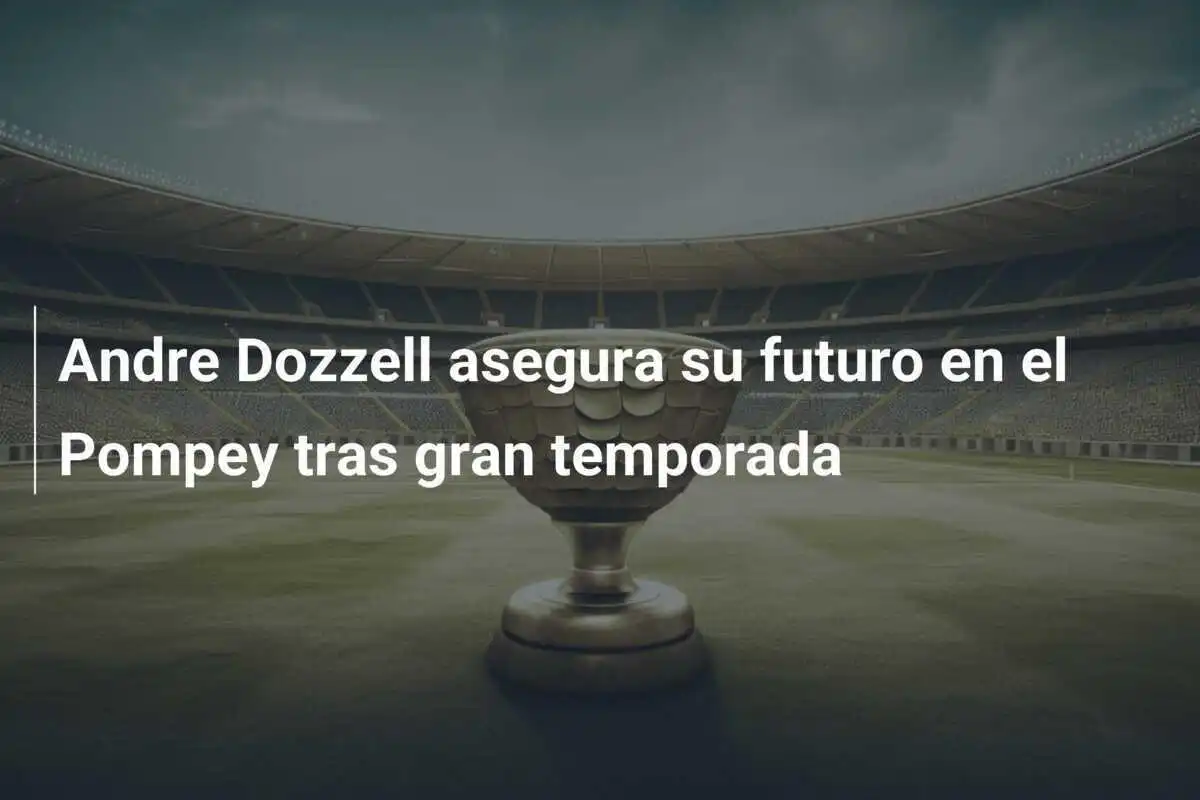 Andre Dozzell asegura su futuro en el Pompey tras gran temporada