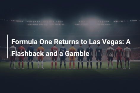 Formula One Returns to Las Vegas: A Flashback and a Gamble