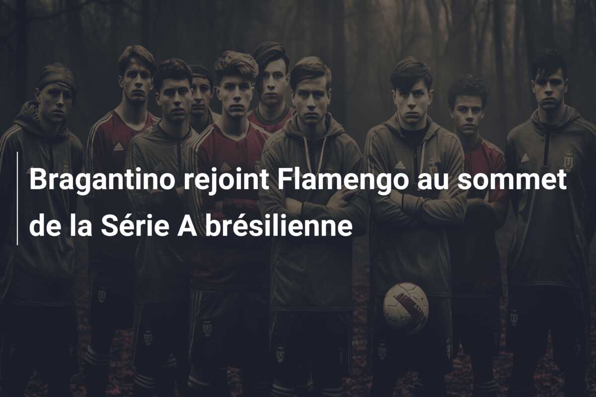 Bragantino rejoint Flamengo au sommet de la Série A brésilienne