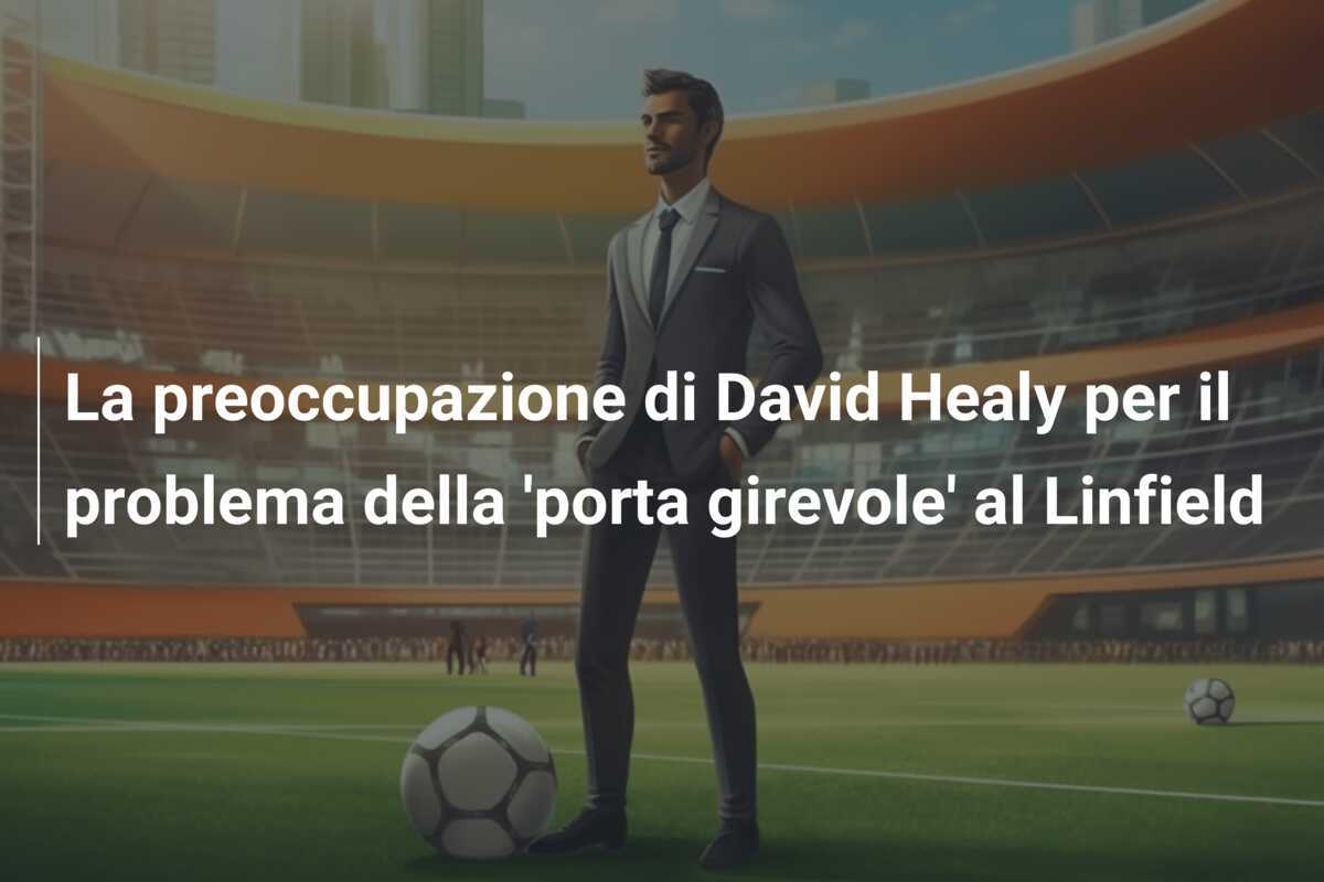 La preoccupazione di David Healy per il problema della 'porta girevole' al Linfield