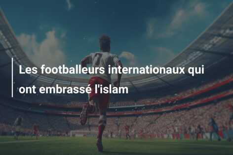 Les footballeurs internationaux qui ont embrassé l’islam
