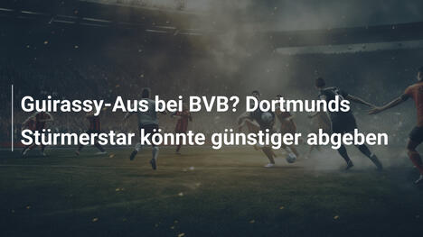 Guirassy-Aus bei BVB? Dortmunds Stürmerstar könnte günstiger abgeben
