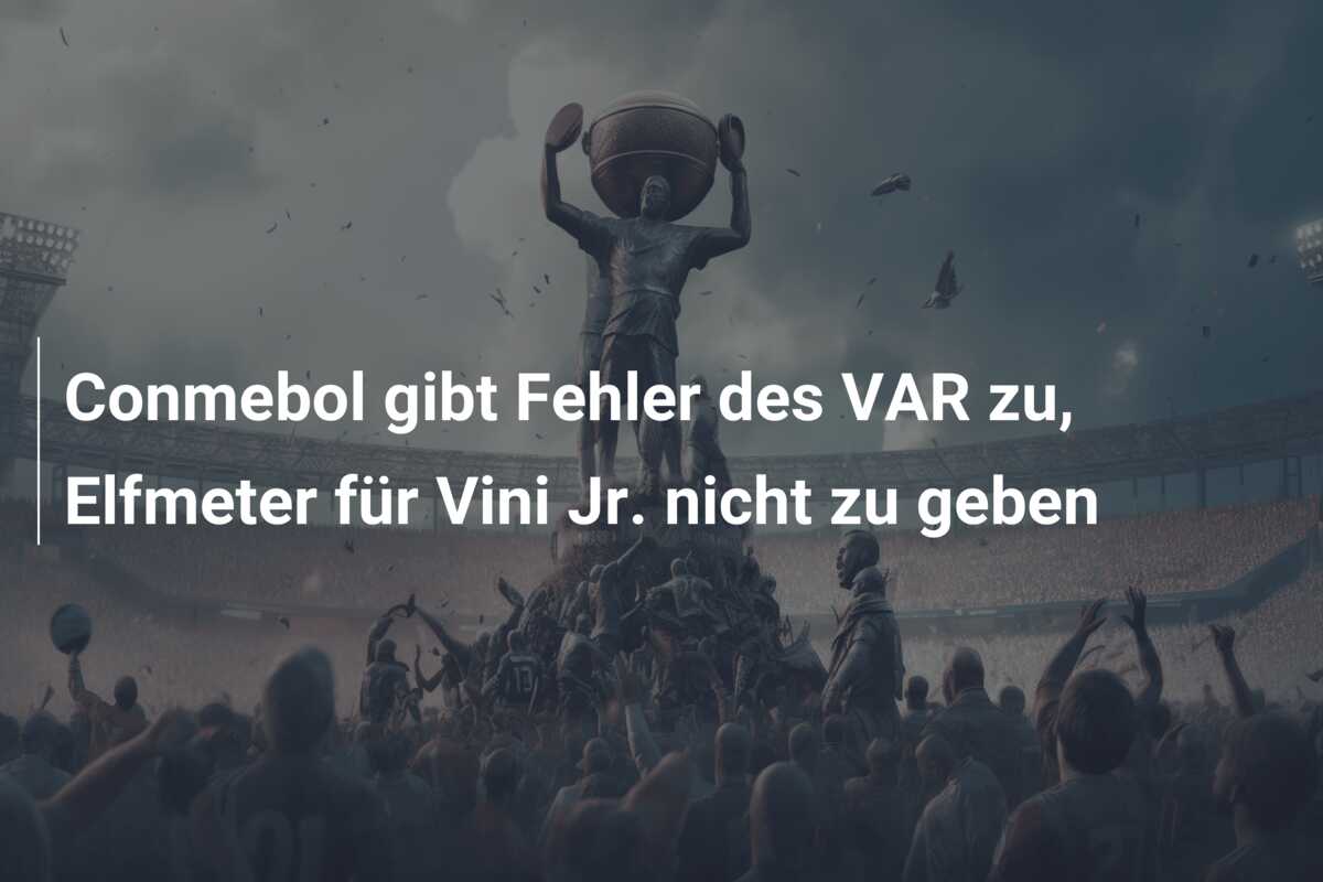 Conmebol gibt Fehler des VAR zu, Elfmeter für Vini Jr. nicht zu geben
