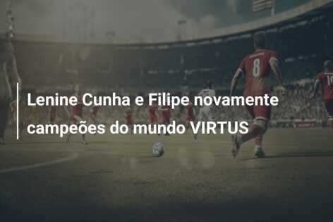 Lenine Cunha e Filipe novamente campeões do mundo VIRTUS