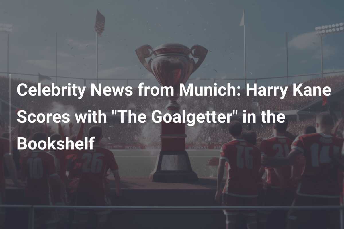 Berita Selebriti dari Munich: Harry Kane Melakukan Gol dengan "The Goalgetter" di Rak Buku
