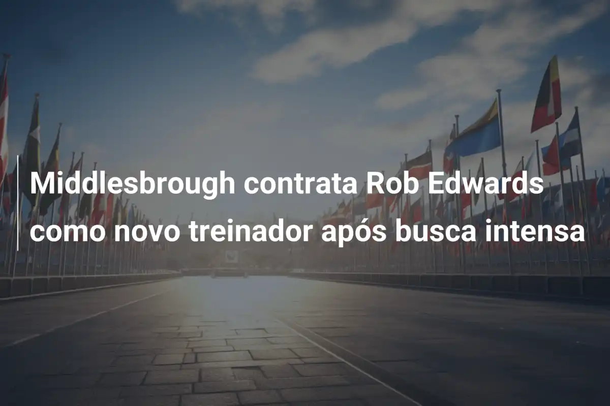 Middlesbrough contrata Rob Edwards como novo treinador após busca intensa