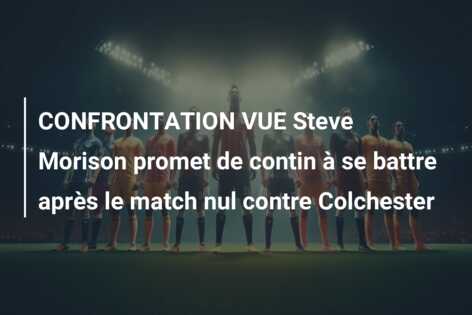 CONFRONTATION VUE Steve Morison promet de contin à se battre après le match nul contre Colchester