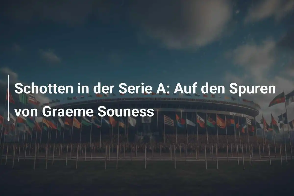 Schotten in der Serie A: Auf den Spuren von Graeme Souness