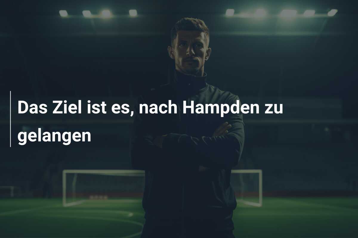 Das Ziel ist es, nach Hampden zu gelangen