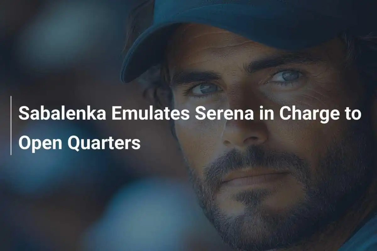 Sabalenka Ahmt Serena Nach und Erreicht Viertelfinale