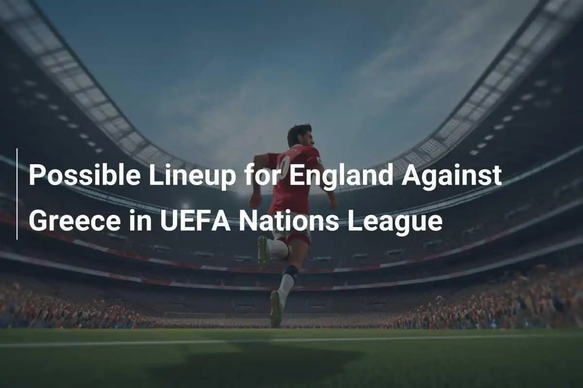 Formazione Possibile per l'Inghilterra Contro la Grecia nella UEFA Nations League