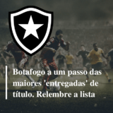 Botafogo a um passo das maiores 'entregadas' de título. Relembre a lista