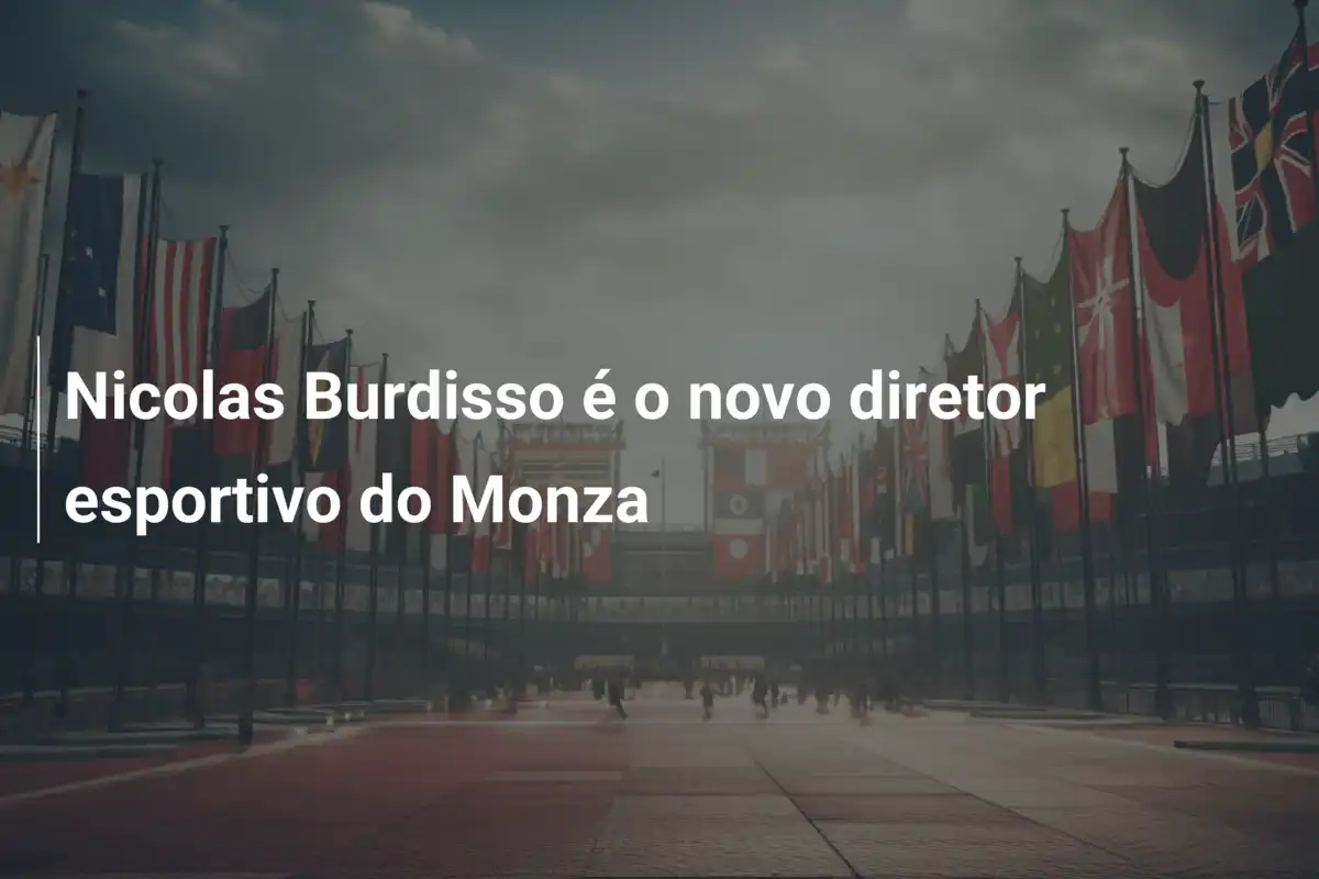 Nicolas Burdisso é o novo diretor esportivo do Monza
