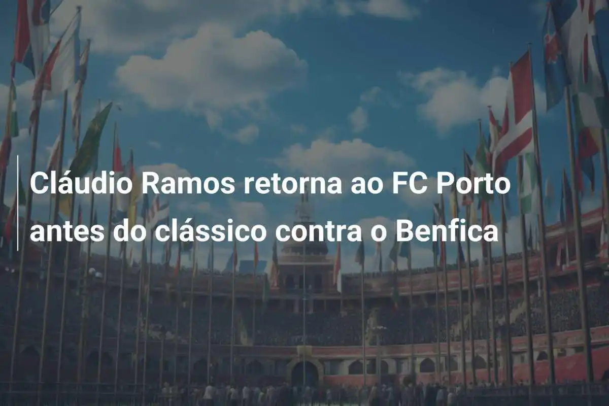 Cláudio Ramos retorna ao FC Porto antes do clássico contra o Benfica