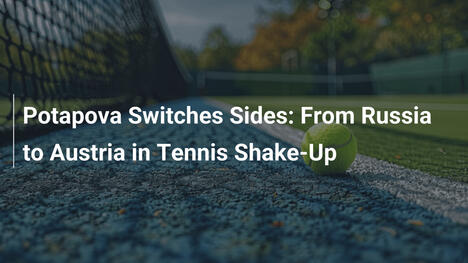 Potapova wechselt zu Österreich: Tennisschock aus Russland