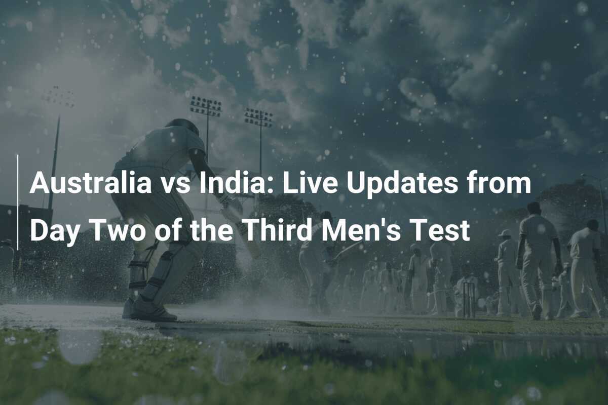 Australië vs India: Live Updates van Dag Twee van de Derde Mannen Test ...