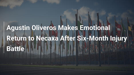 Il Ritorno Emozionante di Agustín Oliveros al Necaxa Dopo Sei Mesi di Infortunio