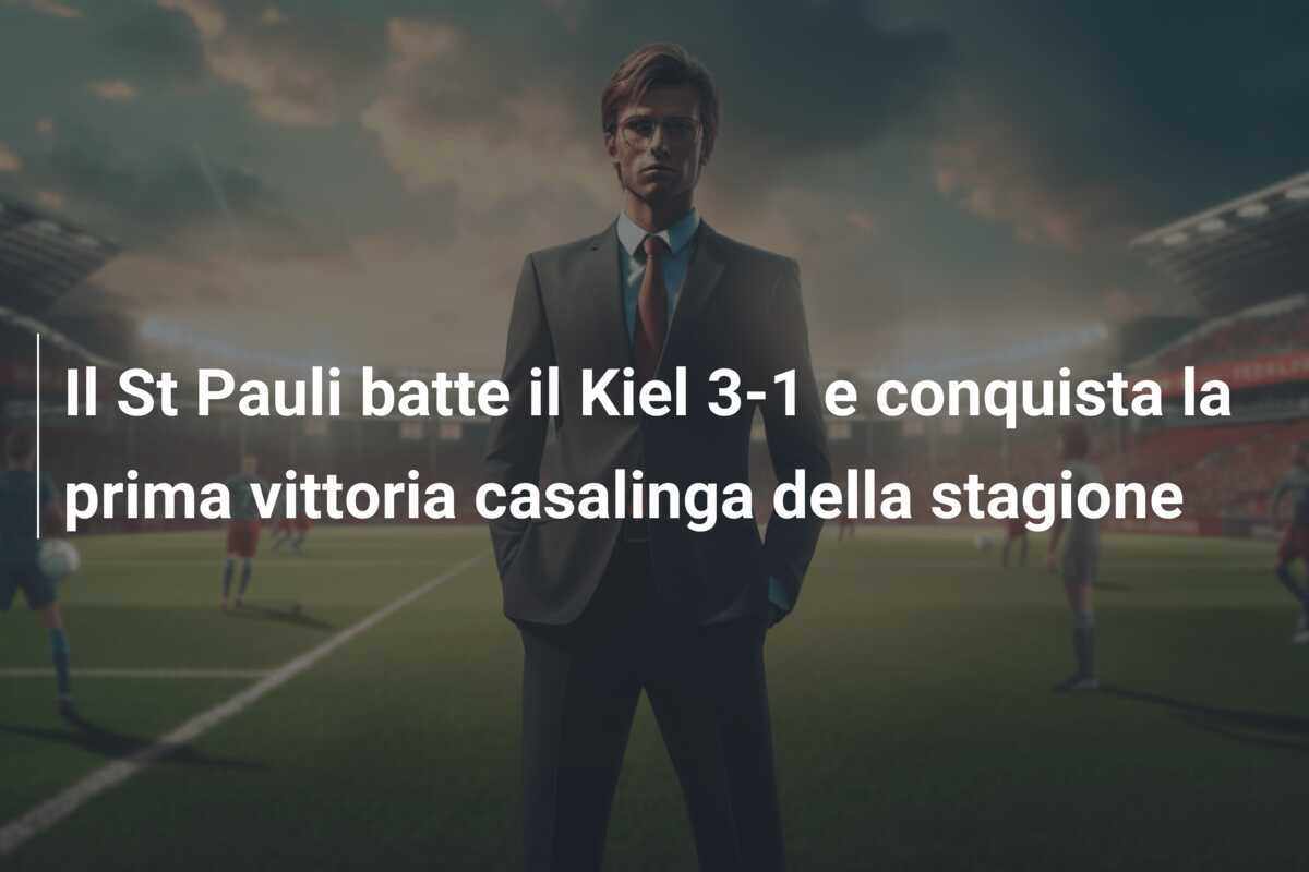 Il St Pauli batte il Kiel 3-1 e conquista la prima vittoria casalinga della stagione
