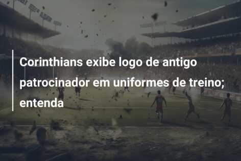 Corinthians exibe logo de antigo patrocinador em uniformes de treino; entenda