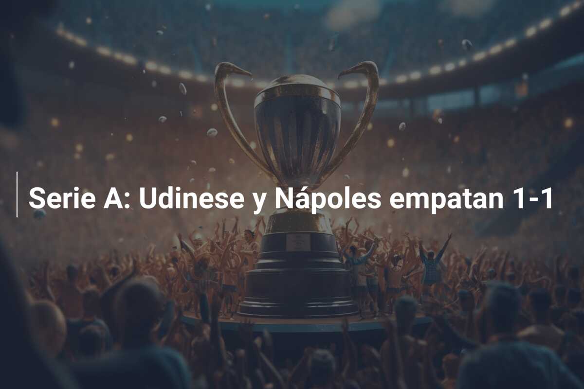 Serie A: Udinese y Nápoles empatan 1-1