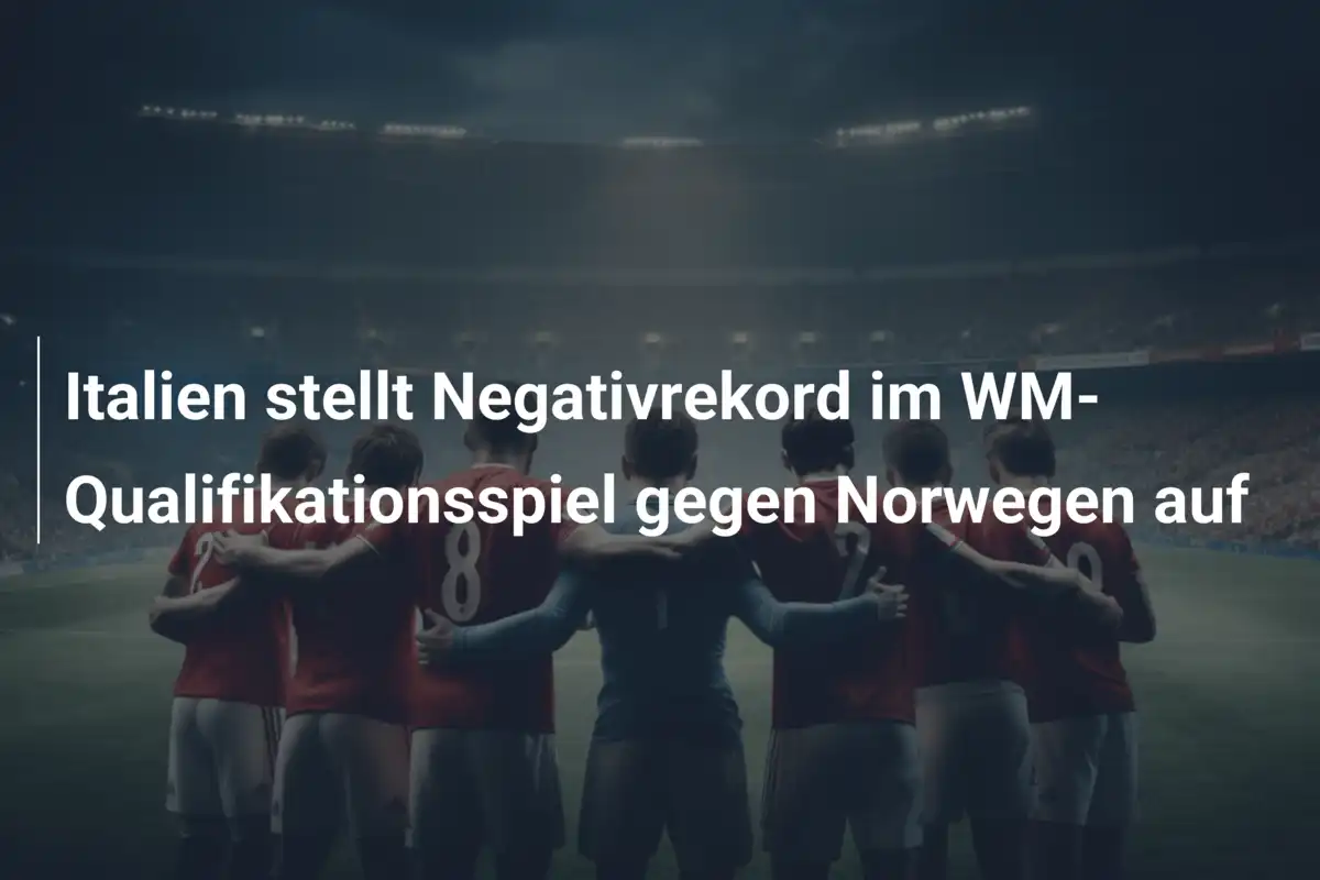 Italien stellt Negativrekord im WM-Qualifikationsspiel gegen Norwegen auf
